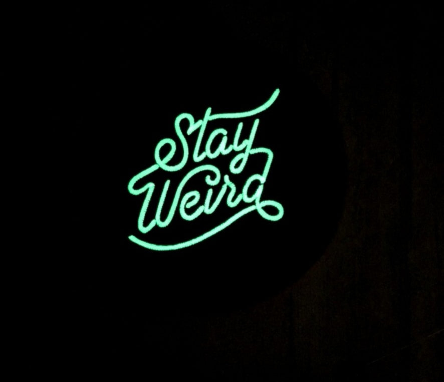 Stay Weird